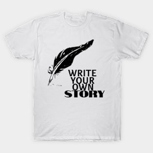 write your own story T-Shirt